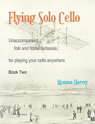 Professional - Grade Solid Wood Oboes for Symphony Orchestra MusiciansFlying Solo Cello, Unaccompanied Folk and Fiddle Fantasias for Playing Your Cello Anywhere, Book Two