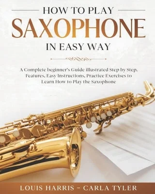 Hand - Crafted Solid Wood Acoustic Guitars for Professional MusiciansHow to Play Saxophone in Easy Way: Learn How to Play Saxophone in Easy Way by this Complete beginner's guide Step by Step illustrated!Saxophone Basics